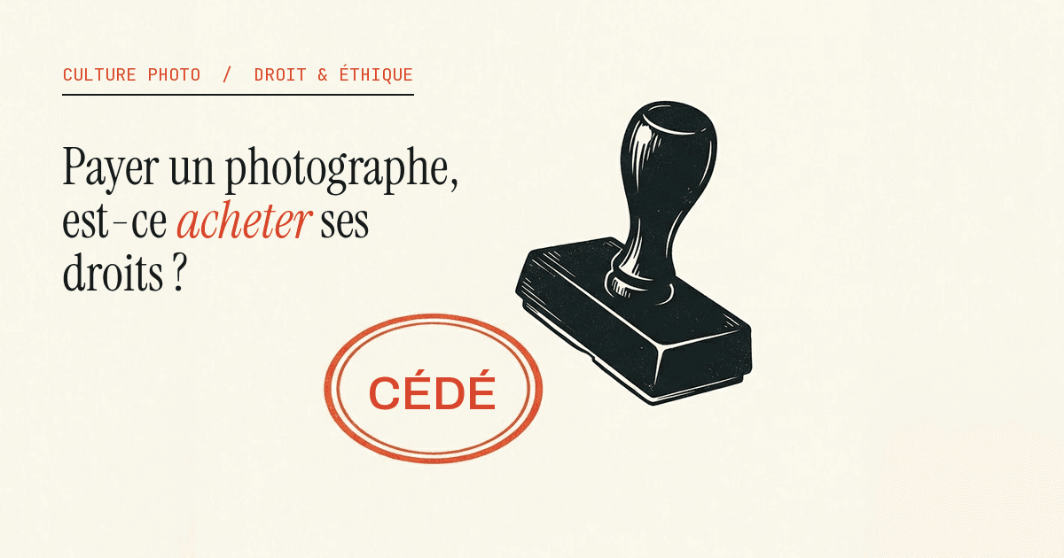 Droit d'auteur et cession : payer un photographe, est-ce acheter ses droits ?