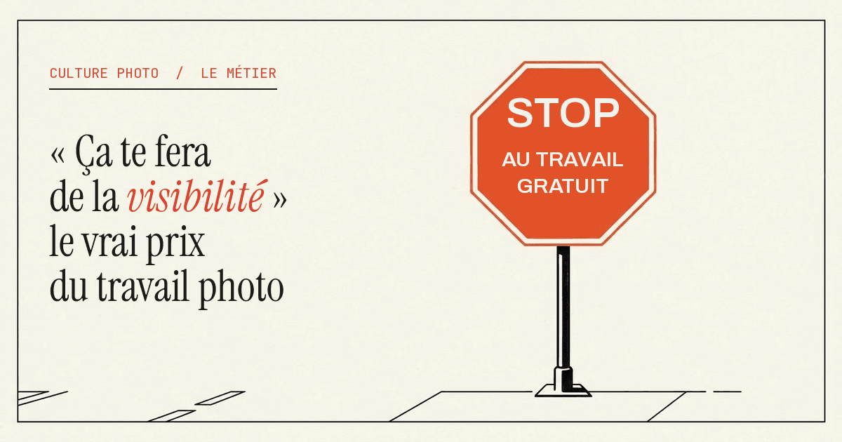 "Ça te fera de la visibilité" : pourquoi le travail photo gratuit nous appauvrit tous